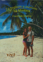 Za teplom a morom na Martinik