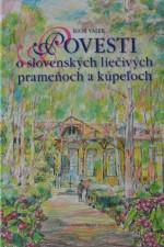 Povesti o slovenských liečivých prameňoch a kúpeľoch